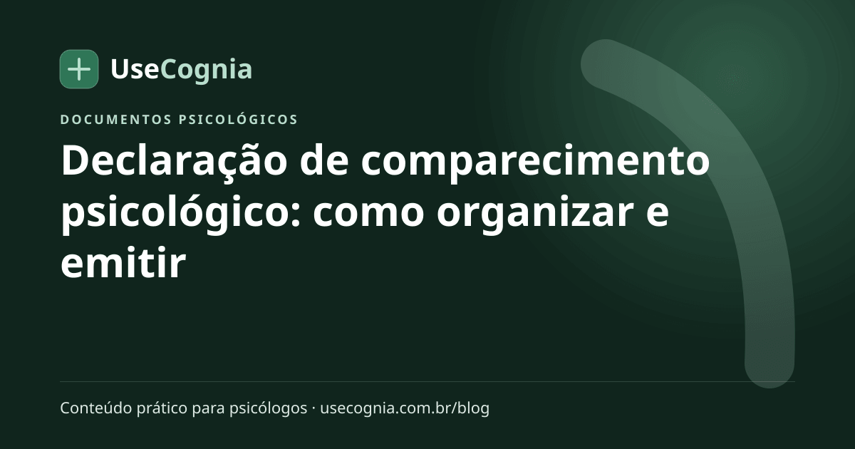 Capa do artigo Declaração de comparecimento psicológico: como organizar e emitir