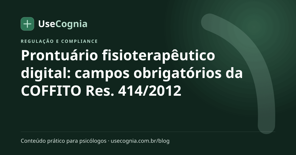 Capa do artigo Prontuário fisioterapêutico digital: campos obrigatórios da COFFITO Res. 414/2012